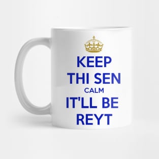 Keep Thi Sen Calm It'll Be Reyt Yorkshire Dialect Blue Text Mug